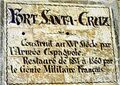 Plaque à l'entrée du Fort de Santa Cruz, indiquant le XVIéme siècle comme date de sa construction et mentionnant les dates de sa restauration par le génie militaire français (1854-1860).